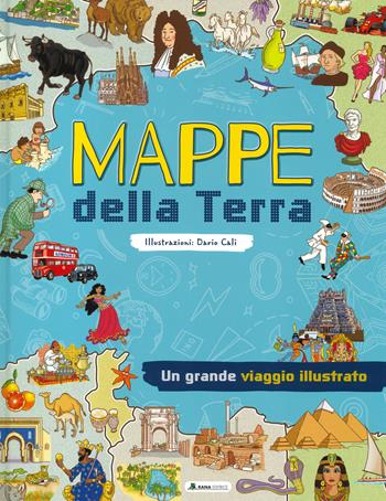 Mappe del mondo. Un grande viaggio illustrato. Ediz. a colori  - Libro Rana Editrice 2022 | Libraccio.it