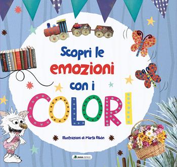 Scopri le emozioni con i colori. Ediz. a colori  - Libro Rana Editrice 2023 | Libraccio.it
