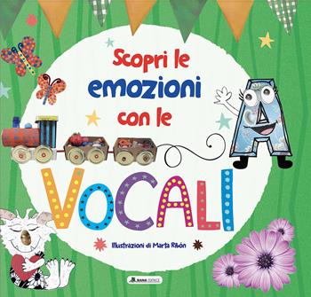 Scopri le emozioni con le vocali. Ediz. a colori  - Libro Rana Editrice 2023 | Libraccio.it