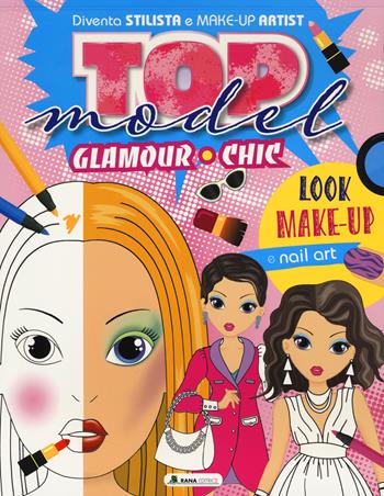 Top model glamour chic. Ediz. a colori  - Libro Rana Editrice 2024 | Libraccio.it