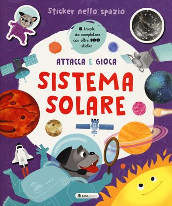 Sistema solare. Sticker nello spazio. Ediz. a colori  - Libro Rana Editrice 2024 | Libraccio.it