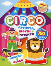 Circo. Attività, giochi e sticker. 150 sticker. Ediz. a colori
