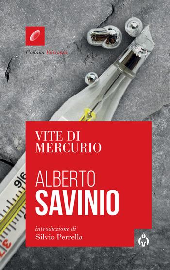 Vite di Mercurio - Alberto Savinio - Libro Spartaco 2023, Elitropia | Libraccio.it