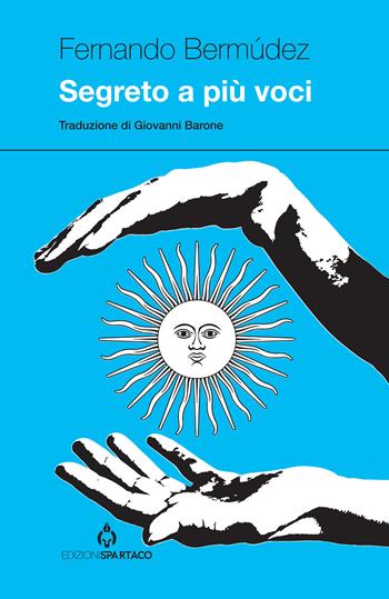 Segreto a più voci - Fernando Bermúdez - Libro Spartaco 2023, Dissensi | Libraccio.it