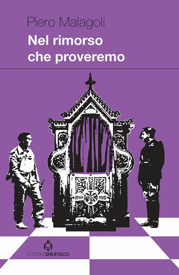 Nel rimorso che proveremo - Piero Malagoli - Libro Spartaco 2023, Dissensi | Libraccio.it