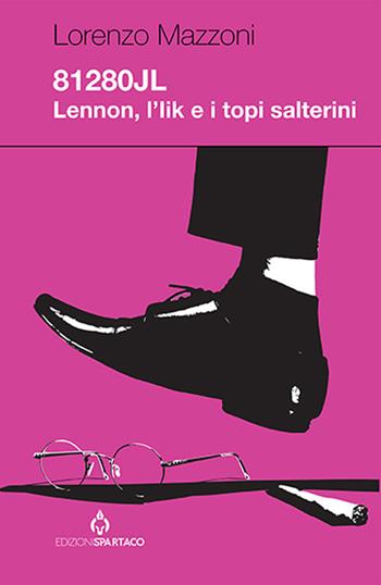81280JL. Lennon, l'Iik e i topi salterini - Lorenzo Mazzoni - Libro Spartaco 2025, Dissensi | Libraccio.it