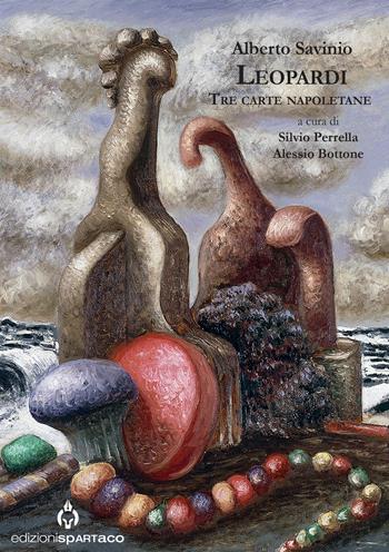 Leopardi. Tre carte napoletane - Alberto Savinio - Libro Spartaco 2025, spARTaco | Libraccio.it