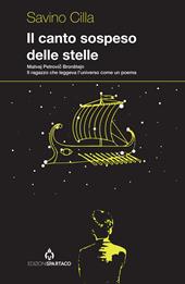 Il canto sospeso delle stelle. Matvej Petrovic Bronštejn. Il ragazzo che leggeva l'universo come un poema
