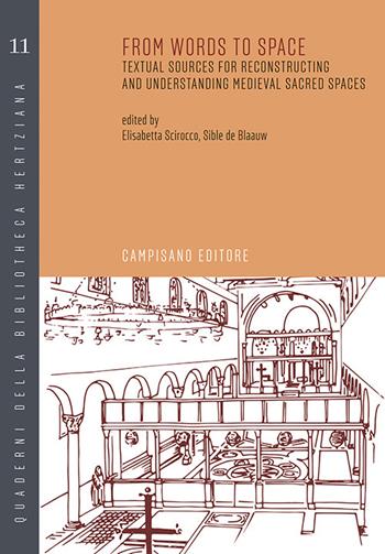 From words to space. Textual sources for reconstructing and understanding medieval sacred spaces - Elisabetta Scirocco, Sible de Blaauw - Libro Campisano Editore 2023, Quaderni della bibliotheca hertziana | Libraccio.it