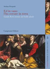 Ed in vano l'ho cercate in terra. Guido Reni teorico del bello ideale