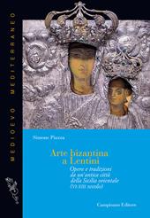 Arte bizantina a Lentini. Opere e tradizioni da un'antica città della Sicilia orientale (VI-XIII secolo). Ediz. illustrata