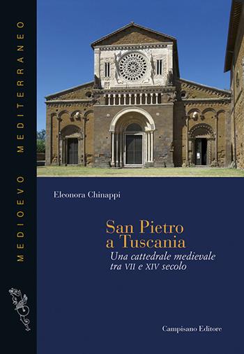 San Pietro a Tuscania. Una cattedrale medievale tra VII e XIV secolo - Eleonora Chinappi - Libro Campisano Editore 2024, Medioevo Mediterraneo | Libraccio.it