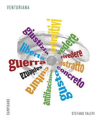 Venturiana. Una giostra di arte e storia. La famiglia Venturi di Modena. Adolfo, Lionello e qualcun altro - Stefano Valeri - Libro Campisano Editore 2025, Storia dell'arte | Libraccio.it