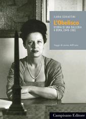 L'obelisco. Storia di una Galleria a Roma 1946-1981