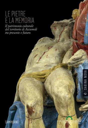 Le pietre e la memoria. Il patrimonio culturale del territorio di Accumoli tra presente e futuro. Ediz. illustrata - Renzo Colucci - Libro Campisano Editore 2026, Sabina Nova | Libraccio.it