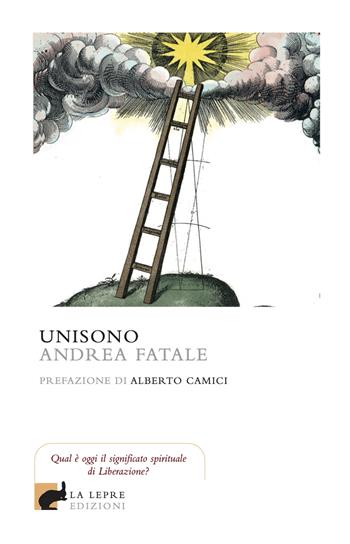 Unisono - Andrea Fatale - Libro La Lepre Edizioni 2022, Wu Wei | Libraccio.it