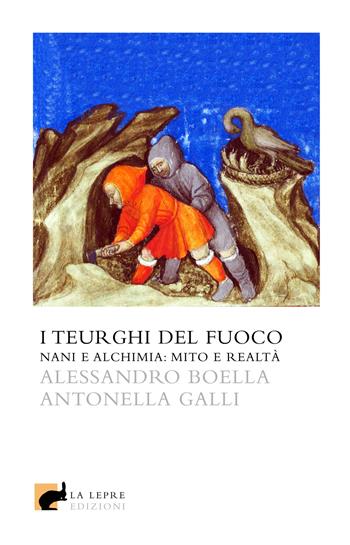 I teurghi del fuoco - Alessandro Boella, Antonella Galli - Libro La Lepre Edizioni 2024, Wu Wei | Libraccio.it