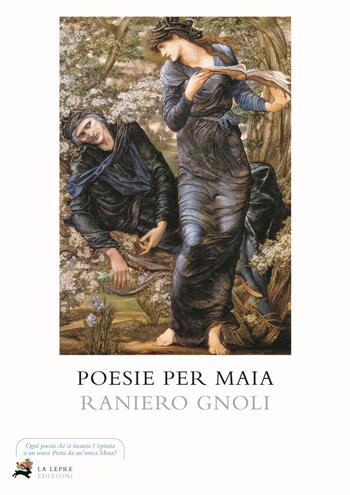 Poesie per Maia - Raniero Gnoli - Libro La Lepre Edizioni 2024, Le strenne della lepre | Libraccio.it