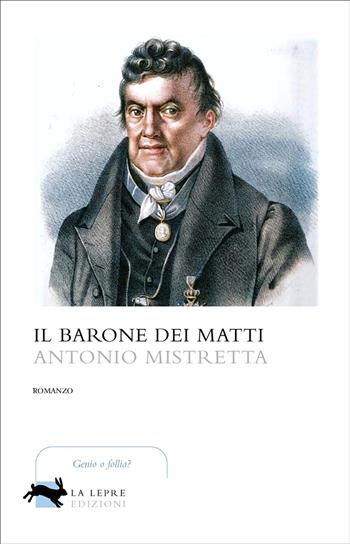 Il barone dei matti - Antonio Mistretta - Libro La Lepre Edizioni 2025, Visioni | Libraccio.it