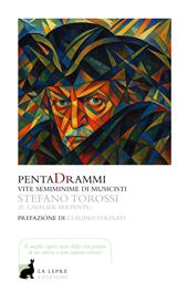 PentaDrammi. Vite semiminime di musicisti