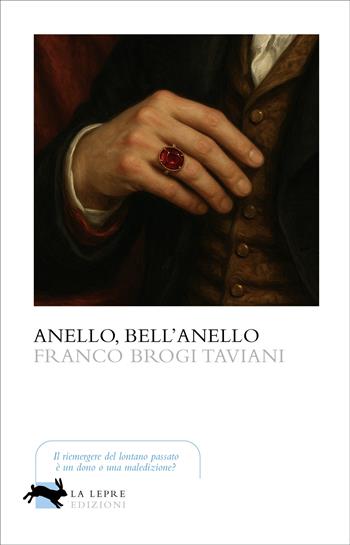 Anello, bell'anello - Franco Brogi Taviani - Libro La Lepre Edizioni 2026, Visioni | Libraccio.it