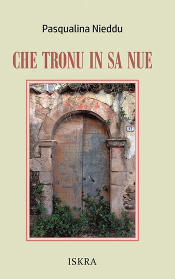 Che tronu in sa nue - Pasqualina Nieddu - Libro Iskra 2023 | Libraccio.it