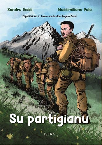Su partigianu - Sandro Dessì, Massimiliano Pala - Libro Iskra 2023 | Libraccio.it