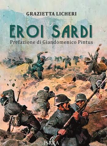 Eroi sardi - Grazietta Licheri - Libro Iskra 2023, Bellica | Libraccio.it