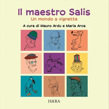 Il maestro Salis. Un mondo a vignette. Ediz. illustrata  - Libro Iskra 2024 | Libraccio.it