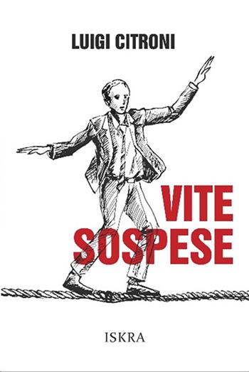 Vite sospese - Luigi Citroni - Libro Iskra 2025 | Libraccio.it