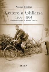 Lettere a Ghilarza 1908-1934. Nuova ediz.