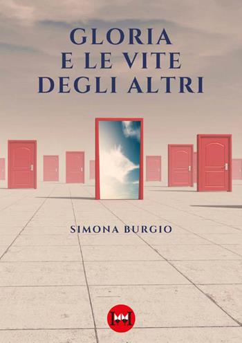 Gloria e le vite degli altri - Simona Burgio - Libro Ivvi 2022, Narrativa | Libraccio.it