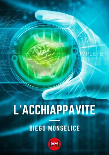 L'acchiappavite - Diego Monselice - Libro Ivvi 2023, Narrativa | Libraccio.it