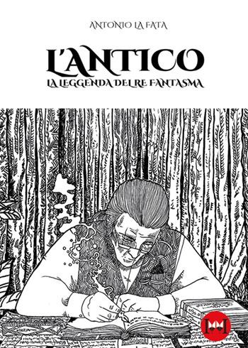 L'antico. La leggenda del re fantasma - Antonio La Fata - Libro Ivvi 2023, Fumetto | Libraccio.it