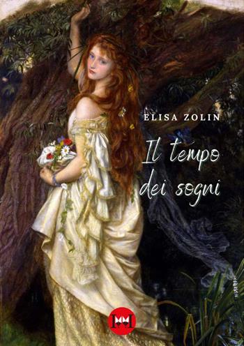 Il tempo dei sogni - Elisa Zolin - Libro Ivvi 2023, Poesia | Libraccio.it