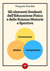 Gli elementi fondanti dell'educazione fisica e delle scienze motorie e sportive