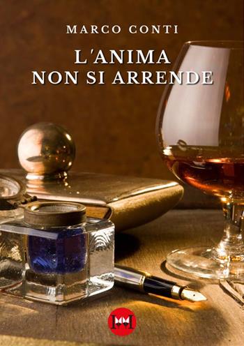 L'anima non si arrende - Marco Conti - Libro Ivvi 2023, Narrativa | Libraccio.it