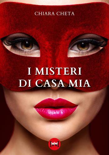 I misteri di casa mia - Chiara Cheta - Libro Ivvi 2023, Narrativa | Libraccio.it