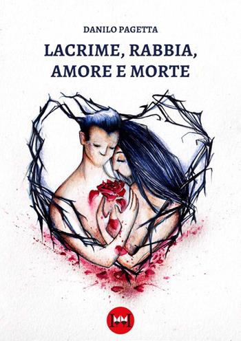 Lacrime, rabbia, amore e morte - Danilo Pagetta - Libro Ivvi 2024, Poesia | Libraccio.it