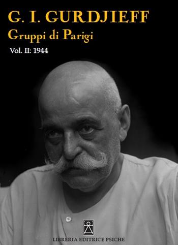 Gruppi di Parigi. Vol. 2 - Georges Ivanovic Gurdjieff - Libro Psiche 2014 | Libraccio.it