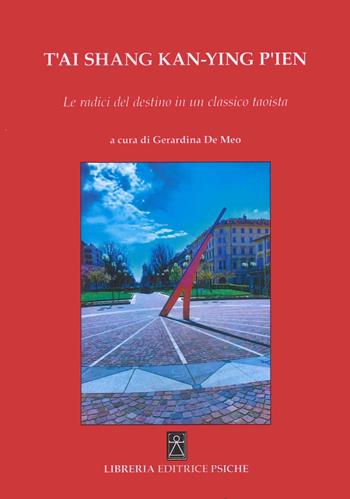 T'ai shang kan-ying p'ien - Gerardina De Meo - Libro Psiche 2025 | Libraccio.it