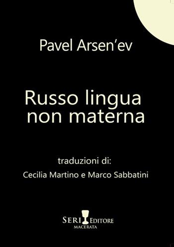 Russo lingua non materna. Testo russo a fronte - Pavel Arsen'ev - Libro Seri 2024 | Libraccio.it