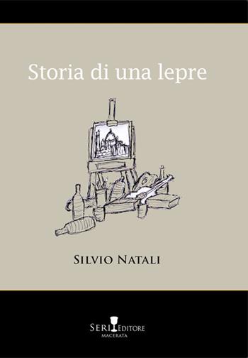 Storia di una lepre - Silvio Natali - Libro Seri 2025 | Libraccio.it
