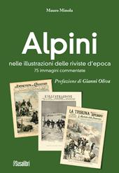 Alpini nelle illustrazioni delle riviste d’epoca. 75 immagini commentate. Ediz. illustrata