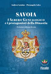 Savoia. L'albero genealogico e i protagonisti della dinastia