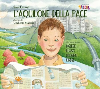 L'aquilone della pace. Ediz. inglese, russo, ucraino e cinese - Sara Favarò - Libro Villaggio Letterario 2022 | Libraccio.it