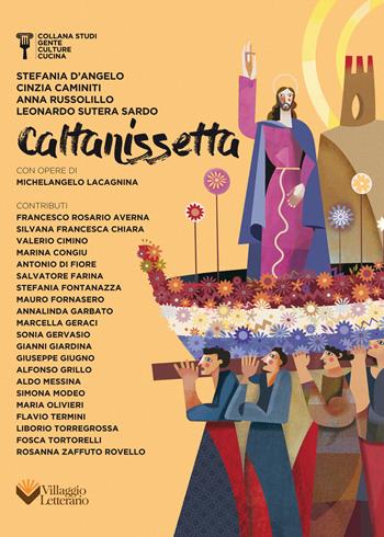 Caltanissetta. Gente culture e cucina - Stefania D'Angelo, Cinzia Caminiti, Anna Russolillo - Libro Villaggio Letterario 2024, Studi, gente, culture e cucina | Libraccio.it