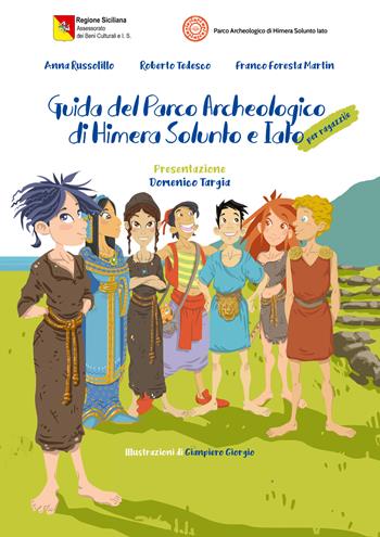 Guida del parco archeologico di Himera Solunto e Iato - Anna Russolillo, Roberto Tedesco, Franco Foresta Martin - Libro Villaggio Letterario 2025 | Libraccio.it