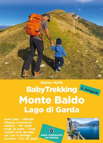 Babytrekking. Monte Baldo e Lago di Garda - Andrea Miotto - Libro ViviDolomiti 2023, Mountain geographic | Libraccio.it