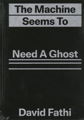 The machine seems to need a ghost - David Fathi - Libro L'Artiere 2023 | Libraccio.it